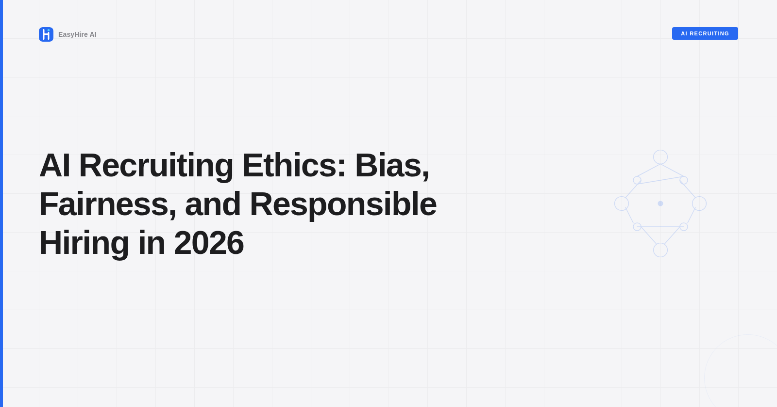 AI Recruiting Ethics: Bias, Fairness, and Responsible Hiring in 2026