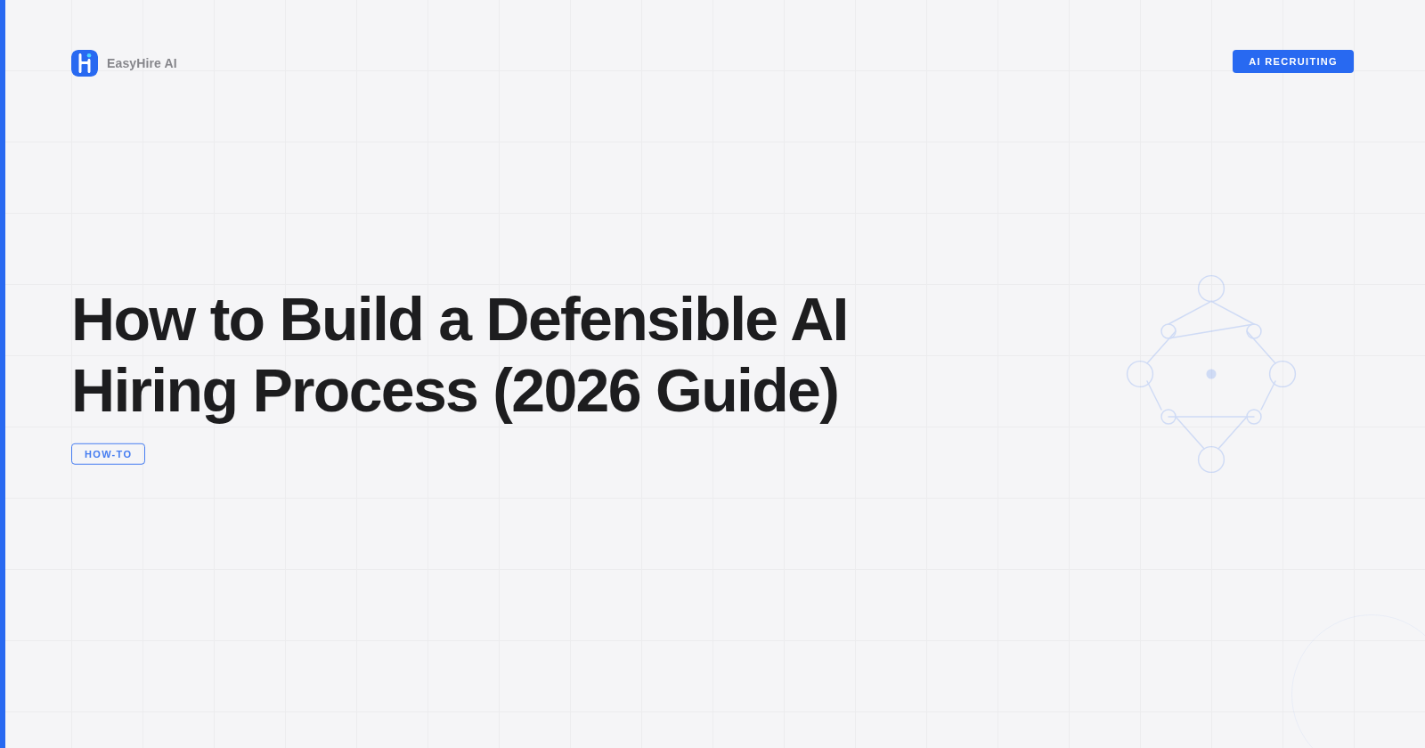 How to Build a Defensible AI Hiring Process (2026 Guide)