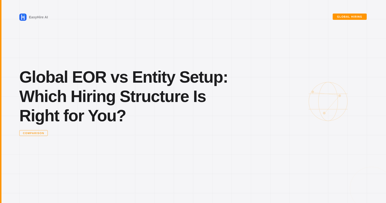 Global EOR vs Entity Setup: Which Hiring Structure Is Right for You?