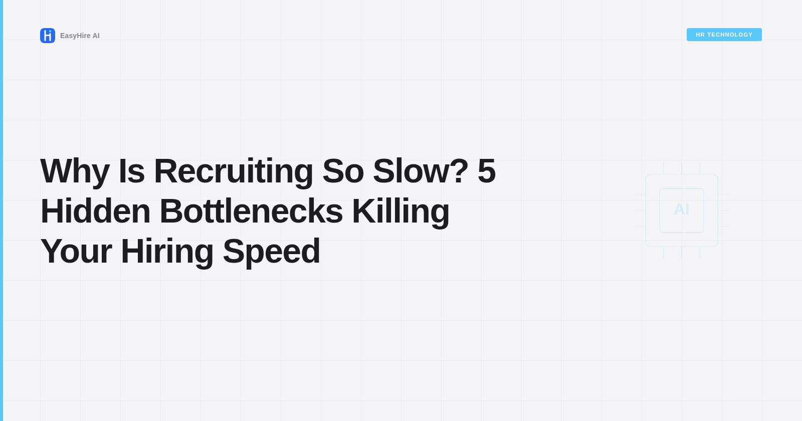 Why Is Recruiting So Slow? 5 Hidden Bottlenecks Killing Your Hiring Speed